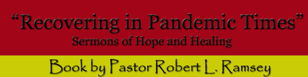 Get your copy of Pastor's dynamic book titled "Recovering in Pandemic Time" filled with sermons providing hope and healing.